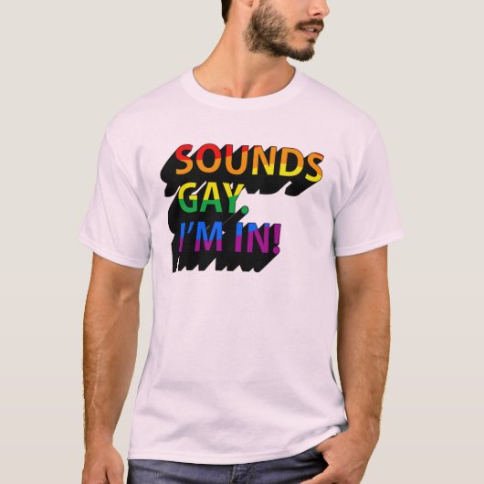 Klinkt Gay, ik doe mee T-shirt (Voorkant)