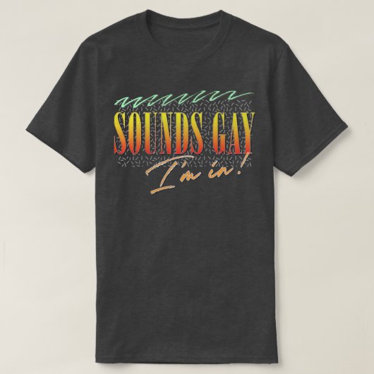 Klinkt gay im in retro stijl origineel ontwerp 1 t-shirt (Design voorkant)
