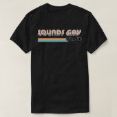 Klinkt gay im in retro stijl origineel ontwerp 2 t-shirt (Design voorkant)