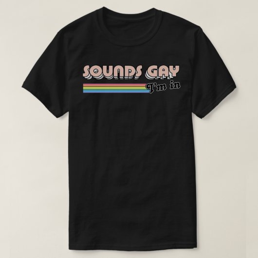 Klinkt gay im in retro stijl origineel ontwerp 2 t-shirt (Design voorkant)