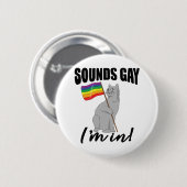 Klinkt goed dat ik in de kat zit ronde button 5,7 cm (Voorkant /achterkant)