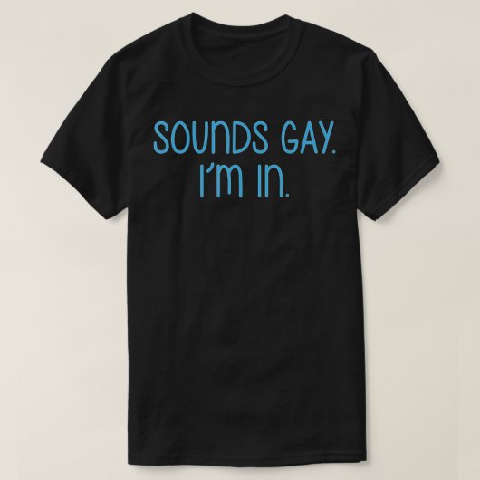 Klinkt goed dat ik in grappige LGBT-geluiden sta i T-shirt (Design voorkant)