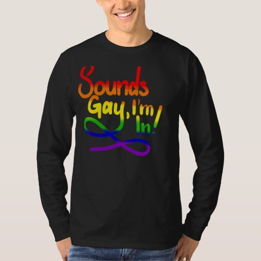 Klinkt goed dat ik in Lgbt ben T-shirt (Voorkant)
