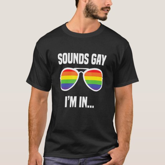 Klinkt goed dat ik in regenboogzonnebrillen zit... t-shirt (Voorkant)