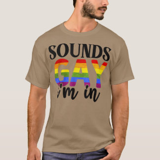 Klinkt homo Ik ben in Pride LGBTQ, Pride Month T-S T-shirt