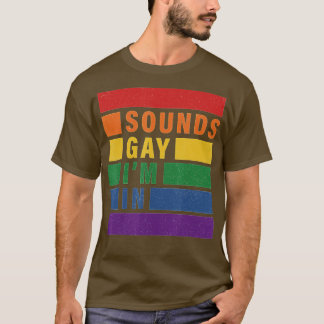Klinkt homo Im in Funny Rainbow ondersteunt moedig T-shirt