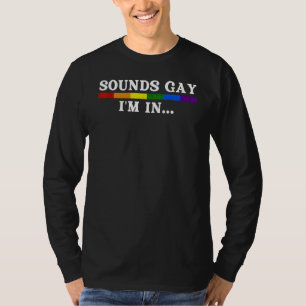 Klinkt homo Im in LBT Gay Pride Month T-shirt