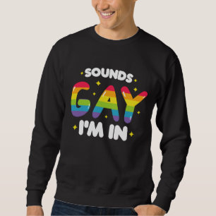 Klinkt Homoseksueel Ik Doe Mee Funny LGBT Pride Trui