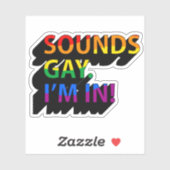KLINKT HOMOSEKSUEEL, IK DOE MEE STICKER (Vel)