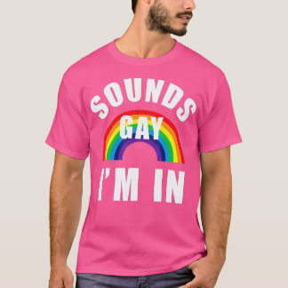 Klinkt homoseksueel Im in grappige LGB homoseksuel T-shirt