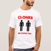 Klonen Zijn Mensen Twee Grappige Tshirt (Voorkant)