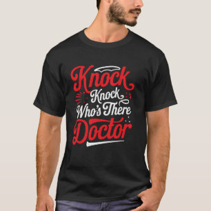 Klop Klop Wie Is Daar Dokter _ ---- T-shirt