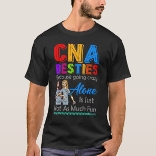 Kna Besties omdat alleen maar gek worden niet leuk T-shirt