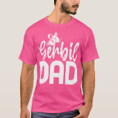Knaagdier Vaderdag Papa Gerbil Dad Maus Pet Lover T-shirt (Voorkant)