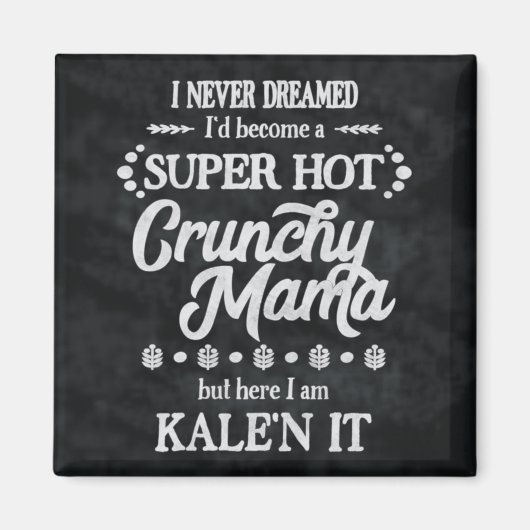 Knapperige Mama Kale'n It Pun Magnet (Voorkant)