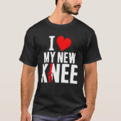 Knee Replacement Surgery Get Well Soon Post Recove T-shirt (Voorkant)