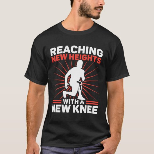 Knee Surgery Reaching New Heights TKR Knee Replace T-shirt (Voorkant)