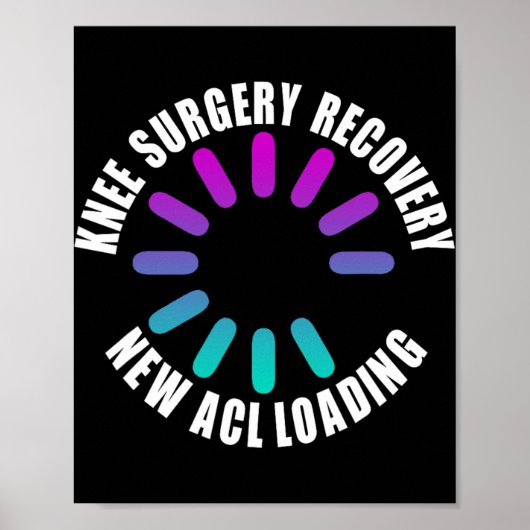 Knee Surgery Recovery New Acl Loading Funny Get We Poster (Voorkant)