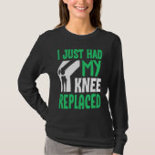 Knee Surgery Survivor I Just Had Knee Replacement  T-shirt (Voorkant)