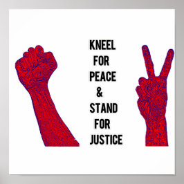 Kneel for Peace and Stand for Justice Poster