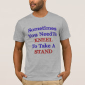 Kneel neemt een standpunt in voor gerechtigheid t-shirt (Voorkant)