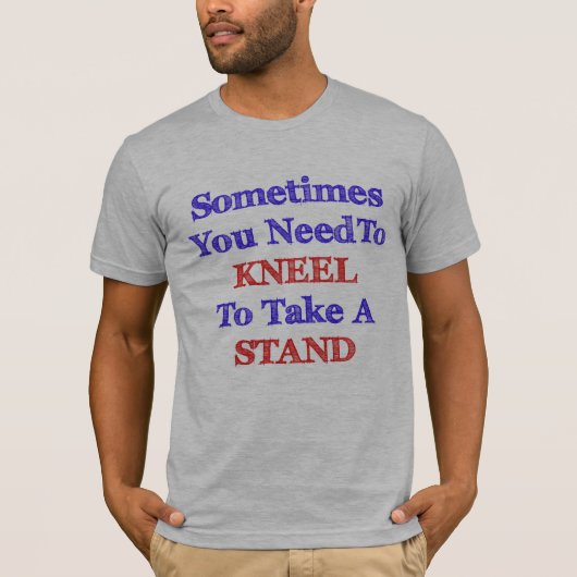 Kneel neemt een standpunt in voor gerechtigheid t-shirt (Voorkant)