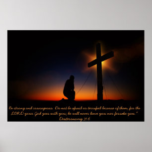 Kneeling voor een Cross Deuteronomie 31:6 Poster