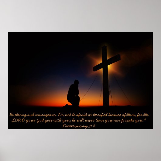 Kneeling voor een Cross Deuteronomie 31:6 Poster (Voorkant)