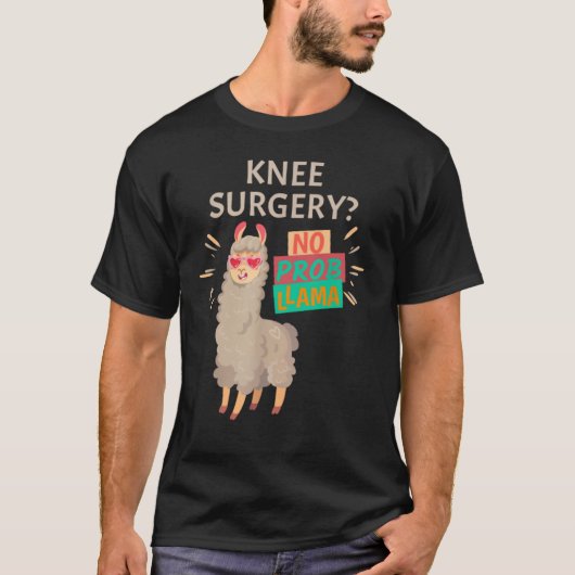 Knie Chirurgie Geen Probllama | Vervanging van een T-shirt (Voorkant)