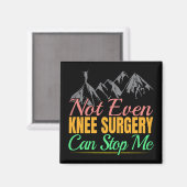 Knie Chirurgie Hiking Quote - Bergbeklimmer Magneet (Voorkant / Achterkant)