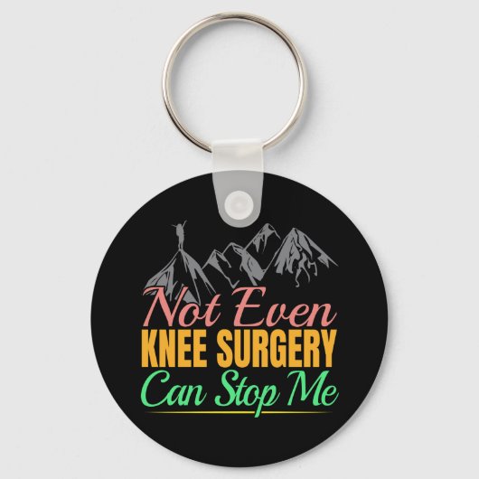 Knie Chirurgie Hiking Quote - Bergbeklimmer Sleutelhanger (Voorkant)