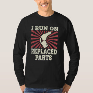 Knie Replacement Arthroplasty I run op Replace Pa T-shirt