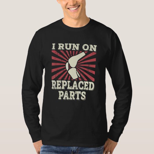 Knie Replacement Arthroplasty I run op Replace Pa T-shirt (Voorkant)
