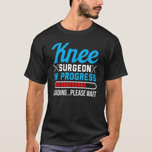Knie Surgeon in progress Future Knee Joint Surger T-shirt (Voorkant)