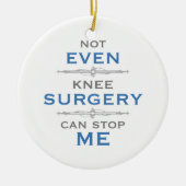 Knie Surgery Humor Keramisch Ornament (Voorkant)