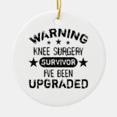 Knie Surgery Humor Upgraded Keramisch Ornament (Voorkant)