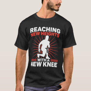 Knieoperatie die nieuwe hoogten bereikt TKR-knieve T-shirt