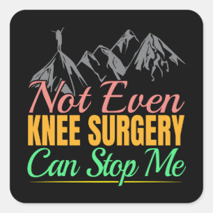 Knieoperatie Wandelquote - Bergbeklimmer Vierkante Sticker
