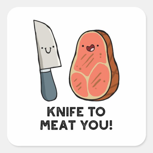 Knife to Meat You Steak Pun Sticker (Voorkant)