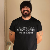 Knife Verzamelen Ik heb te veel messen op zoek T-shirt