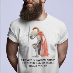 Knight in Shining Armor gezegde T-shirt