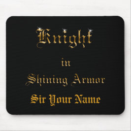 Knight in Shining Armor Gold Kijk Tekst Naam toevo Muismat