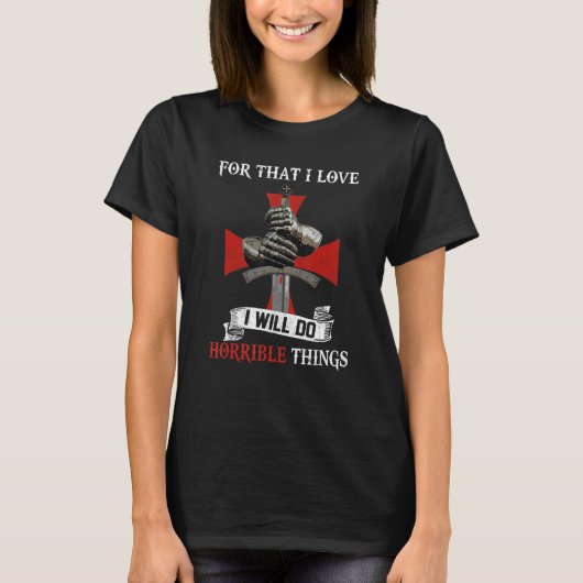 Knight Templar Warrior voor dat ik hou van haar T-shirt (Voorkant)