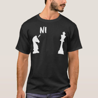 Knights Who Say Ni  chess cool T-shirt