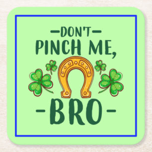 Knijp Me Niet Bro St. Patrick's Day Design-61108 Kartonnen Onderzetters