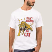 Knijp niet in de kat t-shirt (Voorkant)