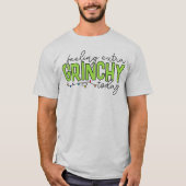 knijpen | Extra grinchy voelen vandaag 2 T-shirt (Voorkant)