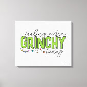 knijpen | Extra grinchy voelen vandaag 4 Canvas Afdruk (Voorkant)