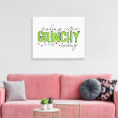 knijpen | Extra grinchy voelen vandaag 4 Canvas Afdruk (Insitu (Woonkamer))