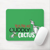 knijpen | Je bent zo Knuffelig als een Cactus Quot Muismat (Met muis)